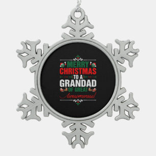 Merry Christmas To A Grandad Of Great Awesomeness Snowflake Pewter Christmas Ornament