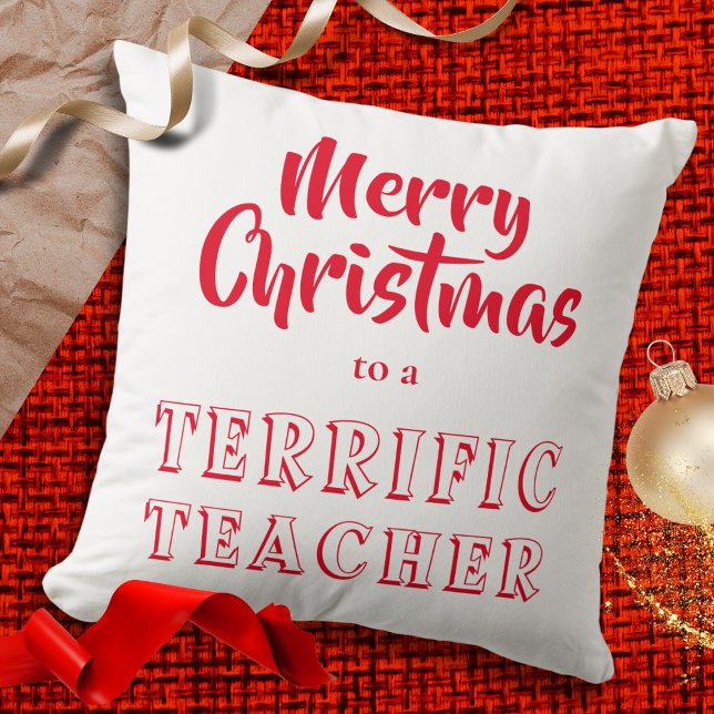 Merry Christmas to a Terrific Teacher Red White Throw Pillow (A festive red and white throw pillow cushion, with the words 'Merry Christmas to a Terrific Teacher')