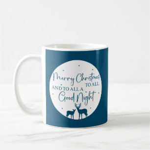 Merry Christmas To All And To All A Good Night Coffee Mug