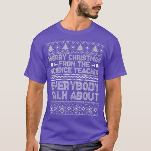 Merry Christmas To The Science Teacher Everybody T T-Shirt