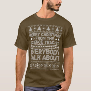Merry Christmas To The Science Teacher Everybody T T-Shirt