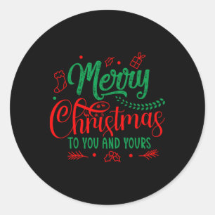 Merry Christmas To You And Yours Classic Round Sticker