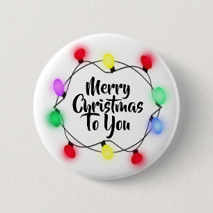 Merry Christmas to you Christmas Lights Holiday 2 Inch Round Button