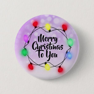 Merry Christmas to you Christmas Lights Holiday 2 Inch Round Button