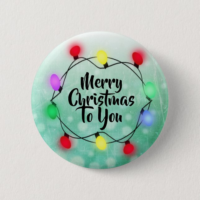 Merry Christmas to you Christmas Lights Holiday 2 Inch Round Button (Front)