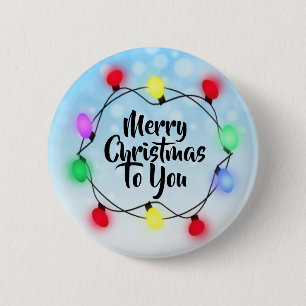 Merry Christmas to you Christmas Lights Holiday 2 Inch Round Button