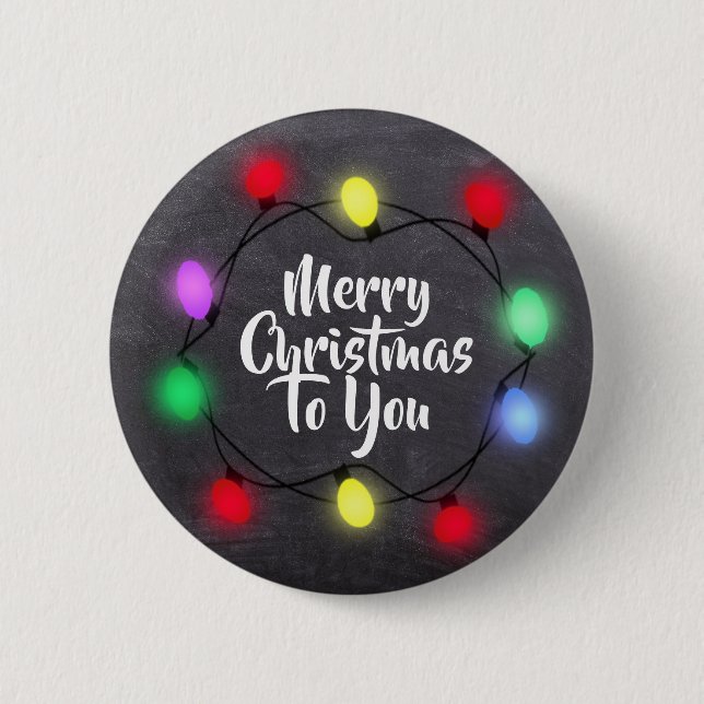 Merry Christmas to you Christmas Lights Holiday 2 Inch Round Button (Front)