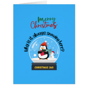 Merry Christmas Why is it Always Snowing Here