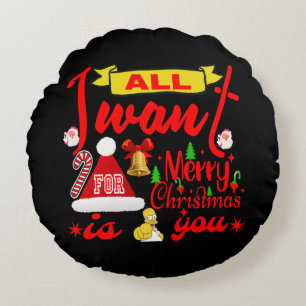 Merry Christmas Wishes: All I Want is You Round Pillow
