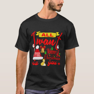 Merry Christmas Wishes: All I Want is You T-Shirt