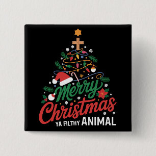 Merry Christmas Ya Filthy Animal Funny Xmas Family 2 Inch Square Button