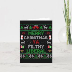 Merry Christmas Ya Filthy Liberal Ugly Knit  Card