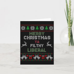Merry Christmas Ya Filthy Liberal Ugly Knit Funny  Card