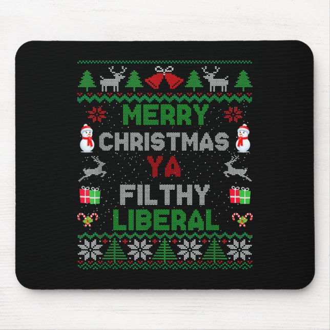Merry Christmas Ya Filthy Liberal Ugly Knit  Mouse Pad (Front)