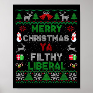 Merry Christmas Ya Filthy Liberal Ugly Knit Poster