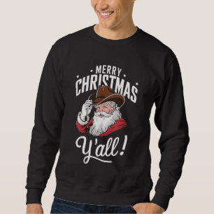 Merry Christmas Y'all Country Cowboy Santa Claus Sweatshirt