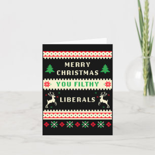 Merry Christmas You Filthy Liberals – Funny Retro  Card
