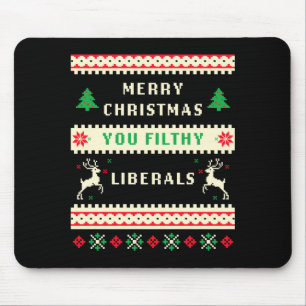 Merry Christmas You Filthy Liberals – Funny Retro Mouse Pad