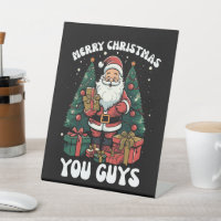 Merry Christmas You Guys Santa Claus