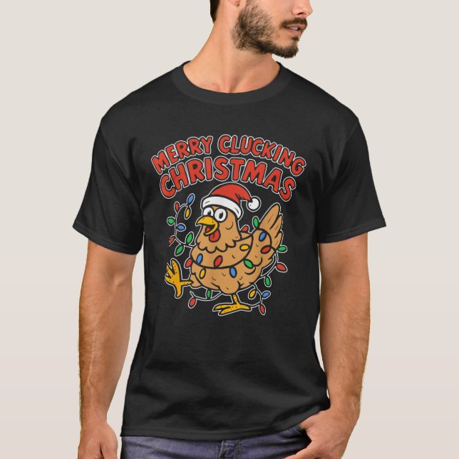 Merry Clucking Christmas Chicken Funny Chicken Pun T-Shirt (Front)