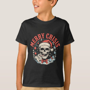 Merry Crisis Dark Humor Sarcastic Christmas Goth P T-Shirt