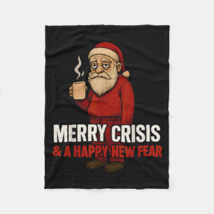 Merry Crisis Happy New Fear Year 2026 Funny Adult  Fleece Blanket
