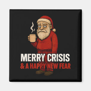 Merry Crisis Happy New Fear Year 2026 Funny Adult Magnet