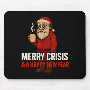 Merry Crisis Happy New Fear Year 2026 Funny Adult  Mouse Pad