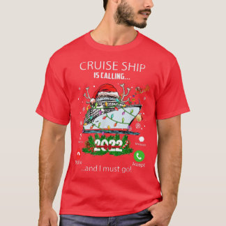 Merry Cruisemas 2022 Cruise Ship Is Calling And I T-Shirt