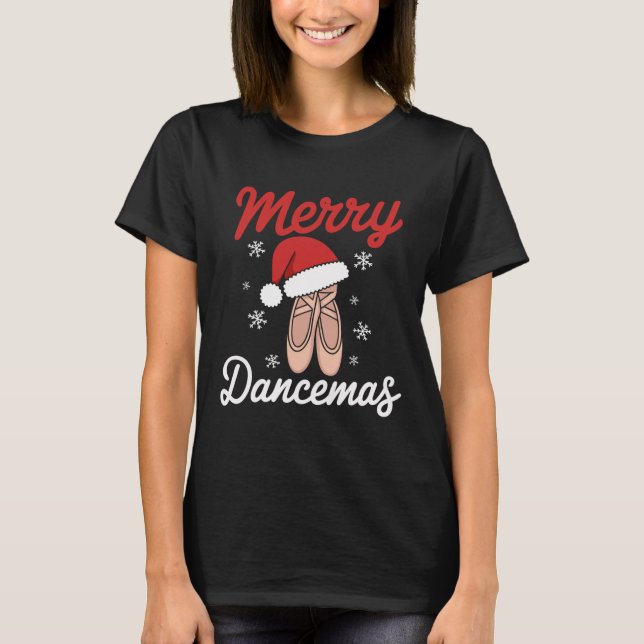 Merry Dancemas Ballet Dancer Teacher Christmas Dan T-Shirt (Front)