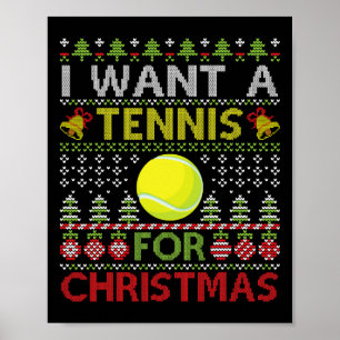 Merry Day I Want A Tennis For Christmas Ugly Xmas  Poster