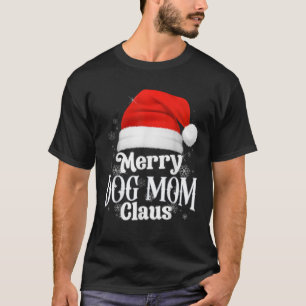 Merry Dog mom Claus PJS Family Matching Christmas  T-Shirt