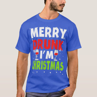Merry Drunk Im Christmas Funny Naughty Drinking Qu T-Shirt