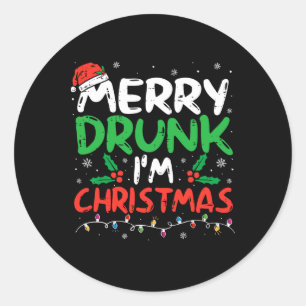 Merry Drunk I'm Christmas Funny Santa Joke Xmas Dr Classic Round Sticker