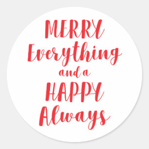 Merry Everything and Happy Always Classic Round Sticker