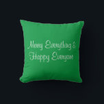 Merry Everything And Happy Everyone Throw Pillow<br><div class="desc">Funny holiday pillow.</div>