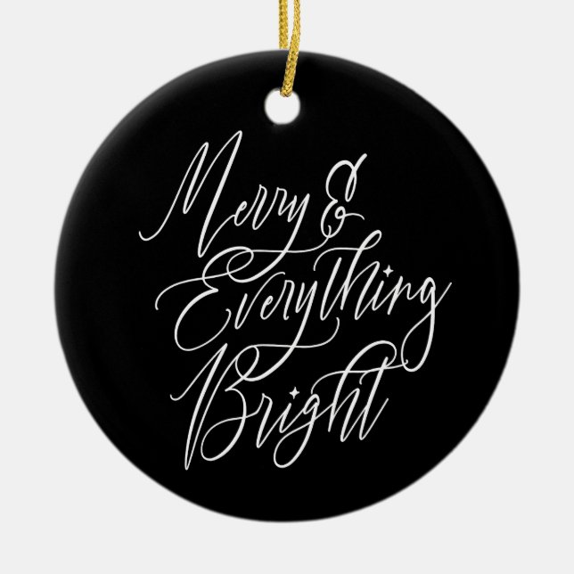 Merry & Everything Bright Black Round Ceramic Ornament (Front)