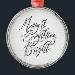 Merry Everything Bright Round Christmas Ornament<br><div class="desc">A simple design while providing an elevated look. The holidays have always been near and dear to my heart, which is why I love designing and decorating for Christmas so much. It's always been so emotionally fulfilling. I hope my designs inspire you this holiday season, whether it be decorating or...</div>