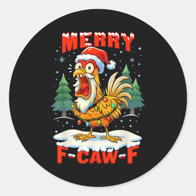 Merry F-caw-f Chicken Christmas Funny Rooster Men  Classic Round Sticker (Front)