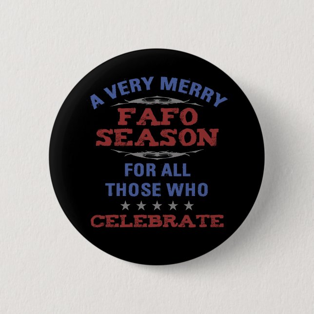 Merry FAFO Season Anti-Trump Humour 2 Inch Round Button (Front)