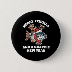 Merry Fishmas And A Crappie New Year Fishing Pun  2 Inch Round Button