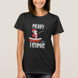 Merry Fishmas Santa Claus Fishing Fisherman Xmas T-Shirt