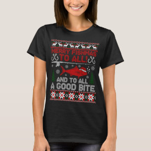 Merry Fishmas To All, And To All A Good Bite Ugly  T-Shirt