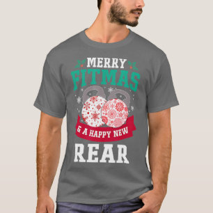 Merry Fitmas And A Happy New Rear Funny Fitness Pa T-Shirt