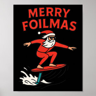 Merry Foilmas Santa Claus Hydrofoiling Christmas D Poster