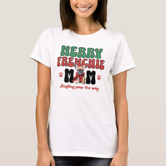Merry Frenchie Mom Christmas T-Shirt (Front)