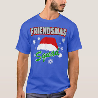 Merry Friendsmas Squad Friends Xmas PartySanta Hat T-Shirt