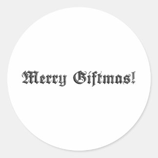 Merry Giftmas! Classic Round Sticker