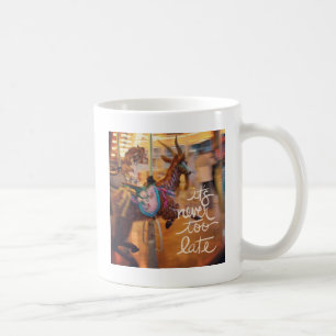 Merry Goat It is Never Too Late Coffee Mug