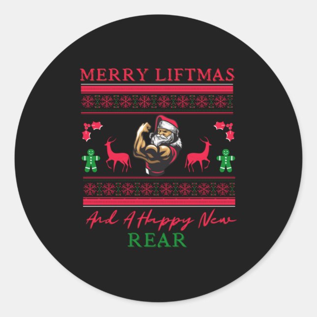 Merry Liftmas And A Happy New Rear Ugly Xmas Gym W Classic Round Sticker (Front)